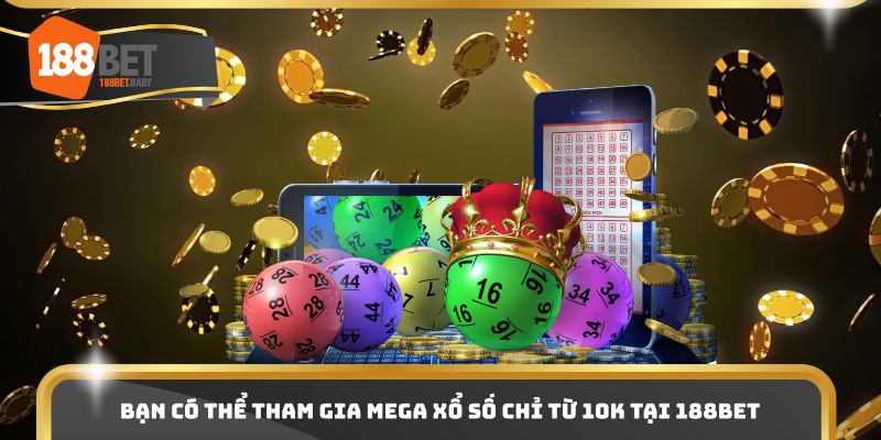 Bạn có thể tham gia Mega xổ số chỉ từ 10K tại 188BET