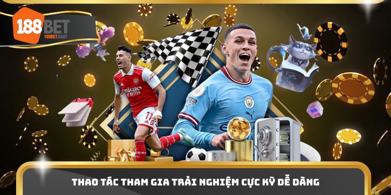 Thao tác tham gia trải nghiệm cực kỳ dễ dàng