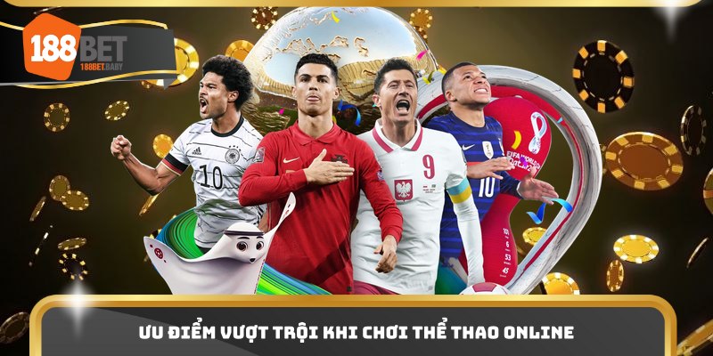 Ưu điểm vượt trội khi chơi thể thao online